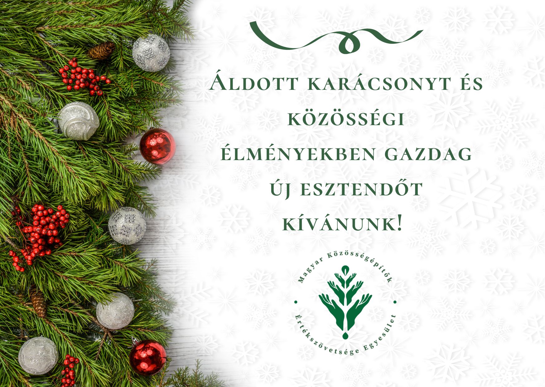 Áldott Karácsonyt és Közösségi Élményekben Gazdag Új Esztendőt Kívánunk!