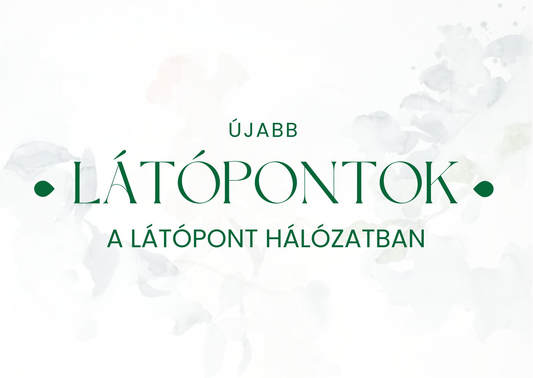 Új Látópontokkal gazdagodott a Látópont Hálózat